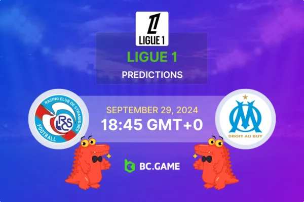 Strasbourg vs Marseille Prediction, Odds, Betting Tips – Ligue 1 29/09/2024