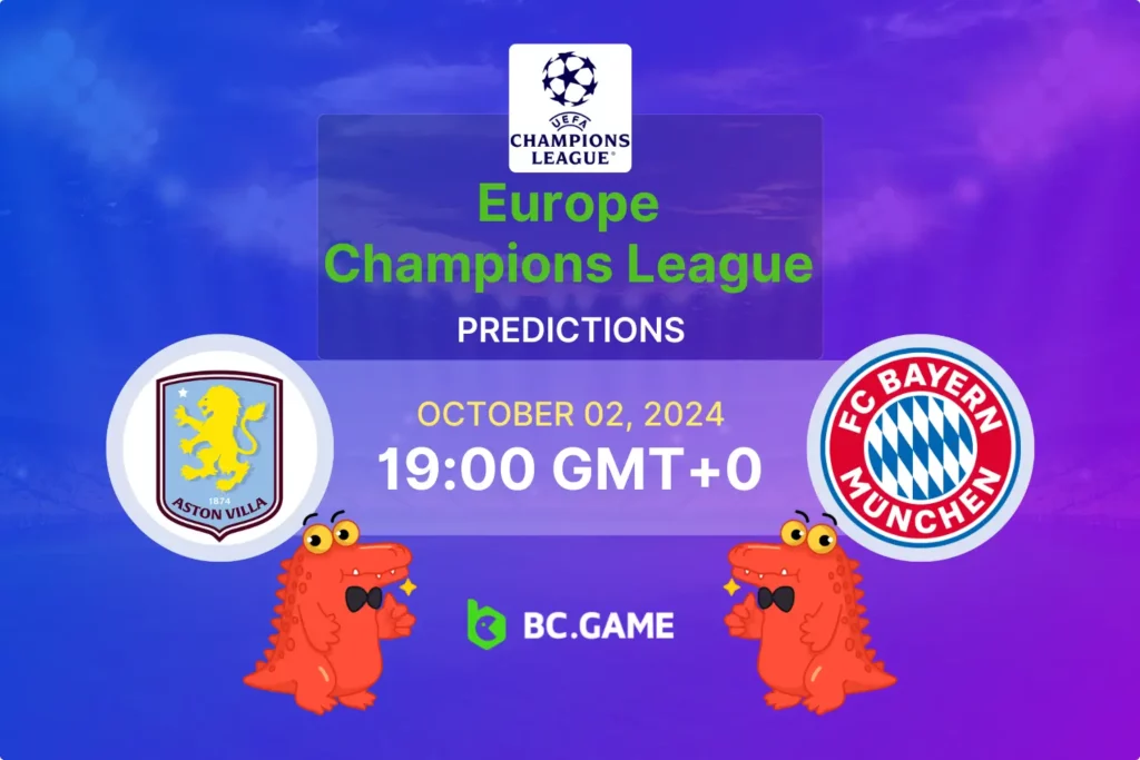 Aston Villa vs Bayern Munich Prediction, Odds, Betting Tips – Champions League 02/10/2024