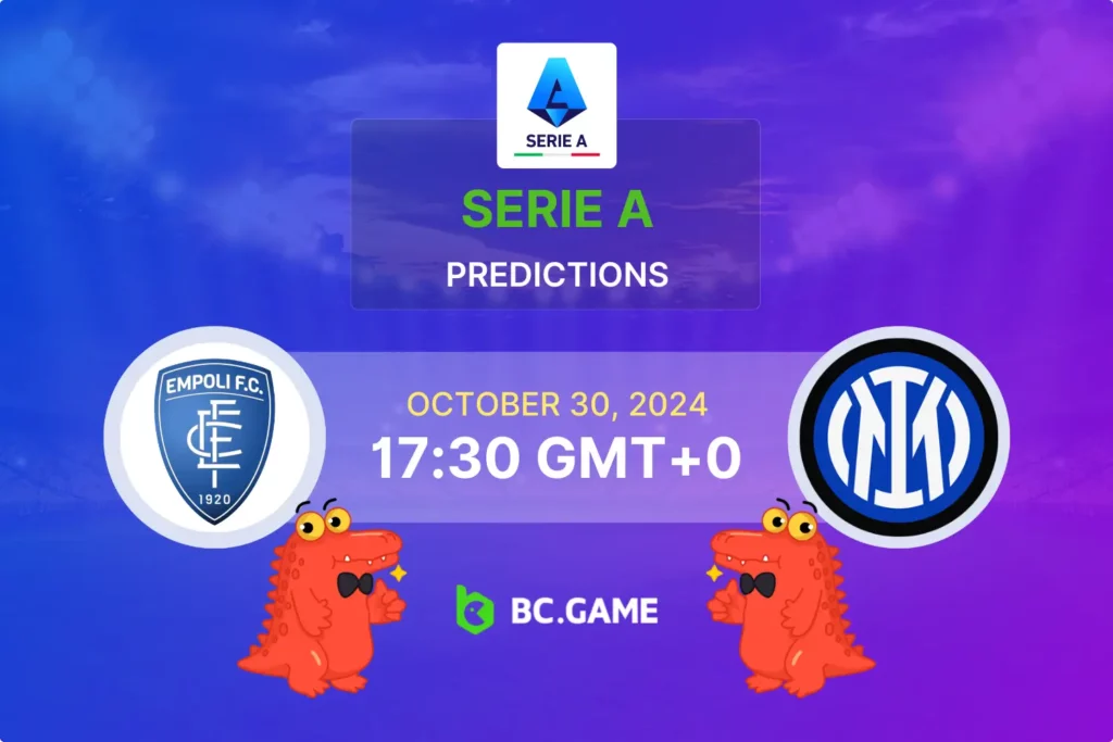 Empoli vs Inter Milan Prediction, Odds, Betting Tips 30/10/2024 BC.GAME