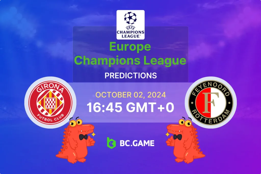 Girona FC vs Feyenoord: Champions League Prediction, Odds & Expert Betting Tips for 02/10/2024.