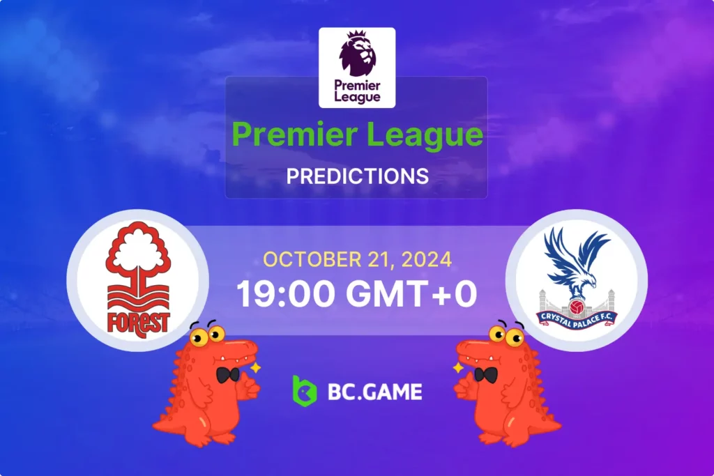 Nottingham Forest vs Crystal Palace (1:0): Premier League 21/10/2024