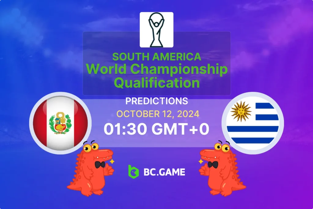 Peru vs Uruguay Prediction, Odds, Betting Tips 12/10/2024 BC.GAME