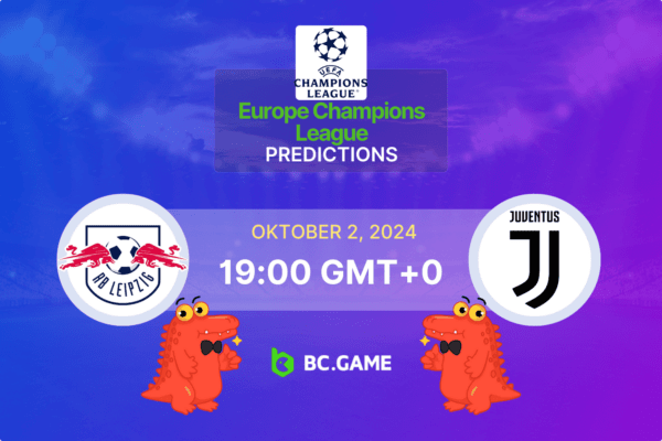 RB Leipzig vs Juventus Prediction, Odds, Betting Tips – Champions League 02/10/2024