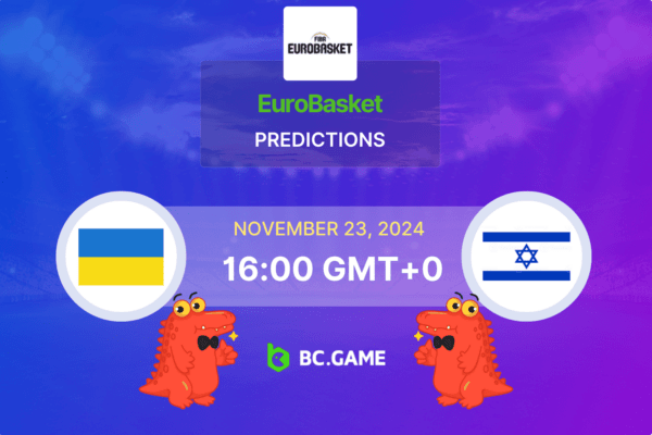 Украина – Израиль: Прогноз, коэффициенты, советы по ставкам – Евробаскет 23/11/2024