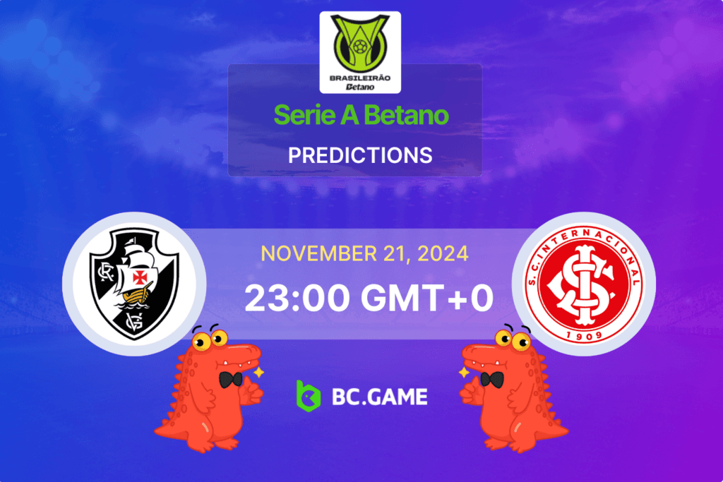 Vasco vs Internacional Prediction, Odds, Betting Tips – Serie A Betano 21/11/2024