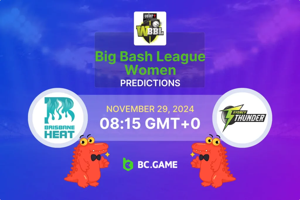 Brisbane Heat vs Sydney Thunder - WBBL Semi-final Prediction, Odds, Tips - 29/11/2024.