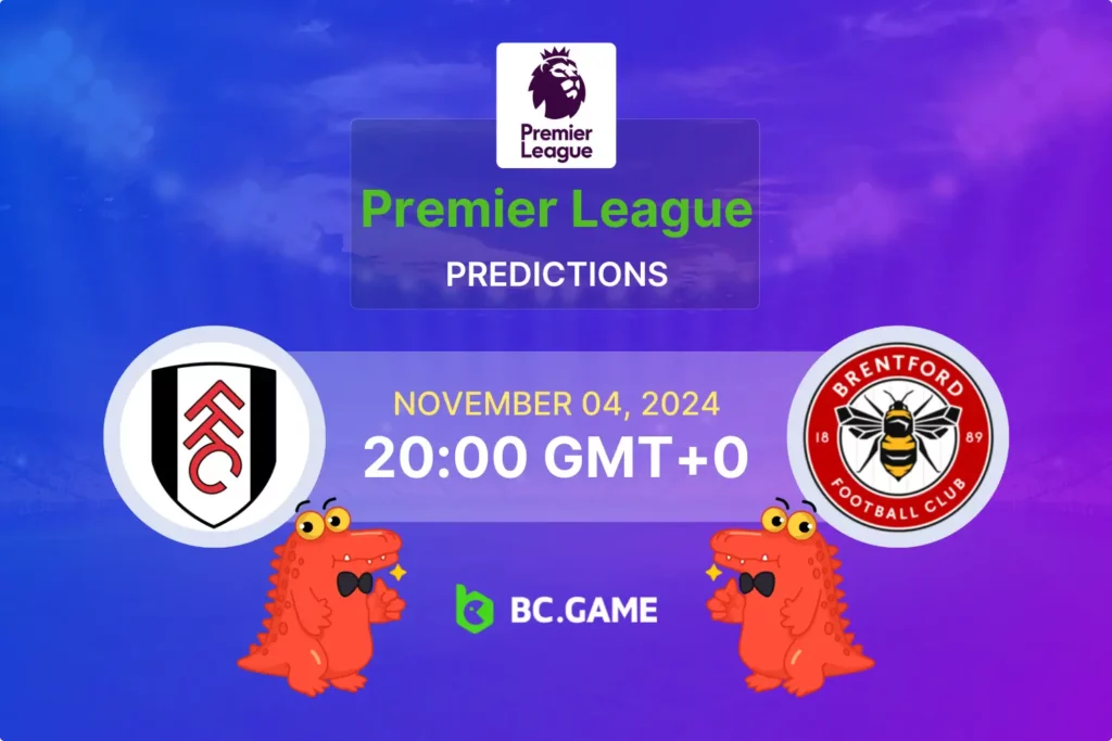 Fulham vs Brentford Prediction, Odds & Expert Betting Tips for November 4, 2024.