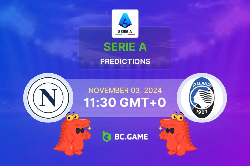 Napoli vs Atalanta Prediction, Odds, Betting Tips – Serie A 03/11/2024