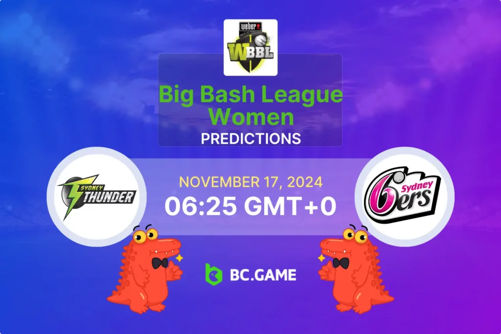 Sydney Thunder vs Sydney Sixers Prediction, Odds, and Expert Betting Tips - Women’s Big Bash League 17/11/2024.