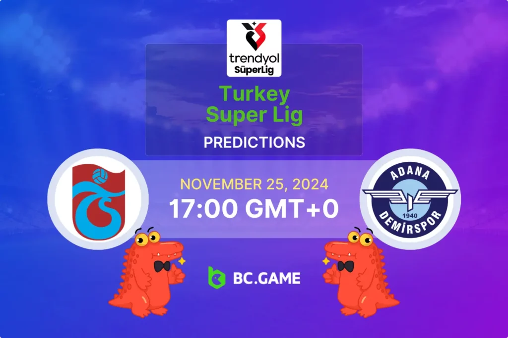 Trabzonspor vs Adana Demirspor Prediction, Odds, Betting Tips – Turkish Super Lig 25/11/2024