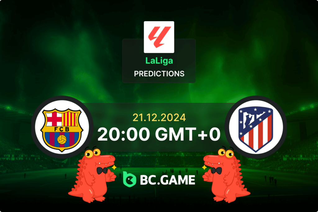 Barcelona – Atlético Madrid: Palpite, probabilidades e dicas de apostas  – La Liga 21/12/2024