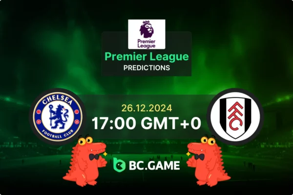 Chelsea vs Fulham Prediction, Odds, Betting Tips – Premier League 26/12/2024