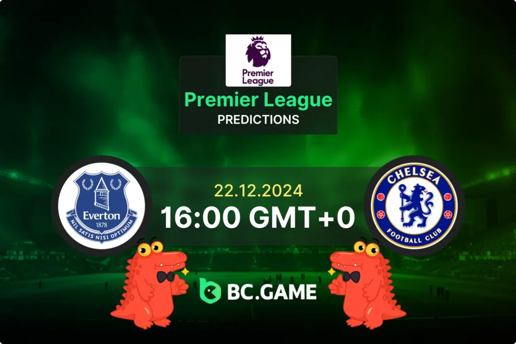 Everton vs Chelsea Prediction, Odds, Betting Tips – Premier League 24/12/2024