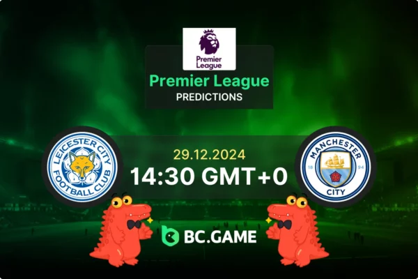 Leicester City vs Manchester City Prediction, Odds, Betting Tips – Premier League 29/12/2024