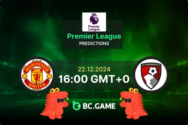 Manchester United vs Bournemouth Prediction, Odds, Betting Tips – Premier League 22/12/2024