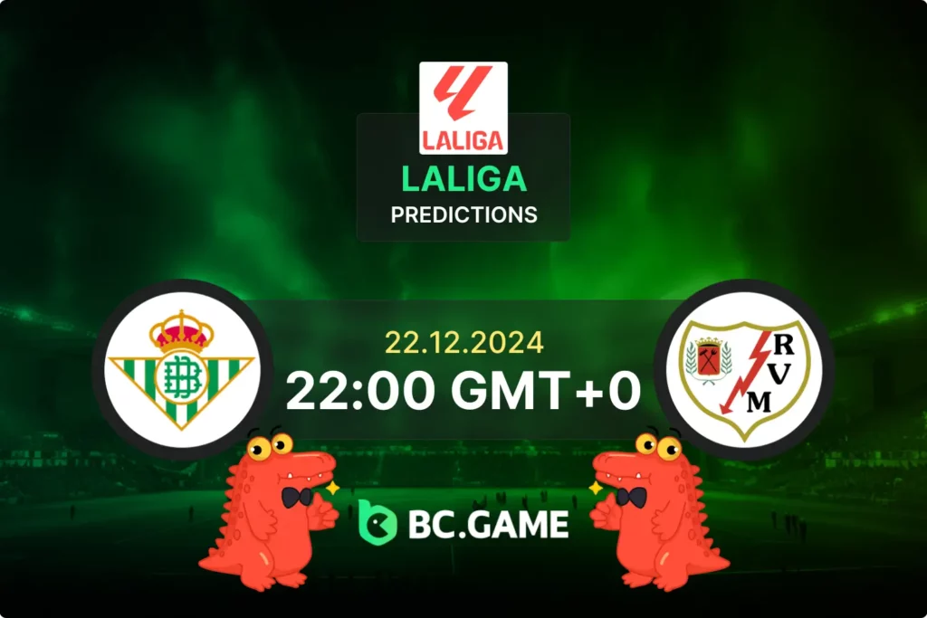 Real Betis vs Rayo Vallecano Prediction, Odds, Betting Tips – La Liga 22/12/2024