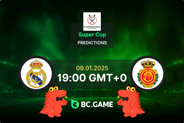 Real Madrid – Mallorca: Prognóstico, Probabilidades, Dicas de Apostas – Supercopa da Espanha 09/01/2025