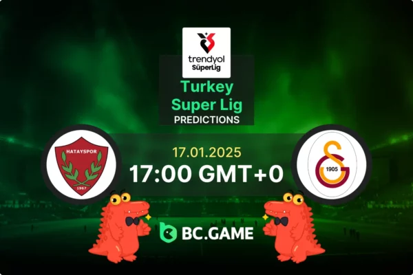 Hatayspor vs Galatasaray Prediction, Odds, Betting Tips – Super Lig 17/01/2025