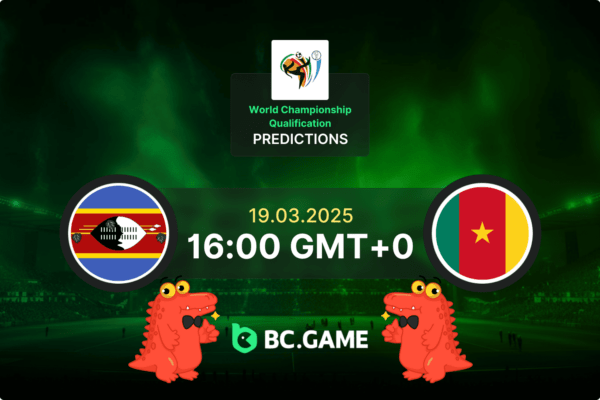 Eswatini vs Cameroon Prediction, Odds, Betting Tips – World Championship Qualification 19/03/2025