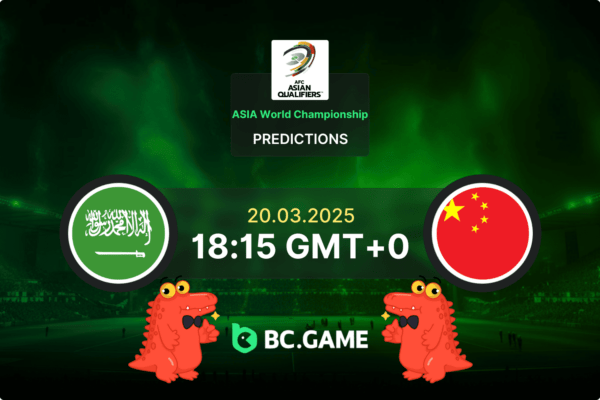 Saudi Arabia vs China Prediction, Odds, Betting Tips – World Championship Qualifiers 20/03/2025