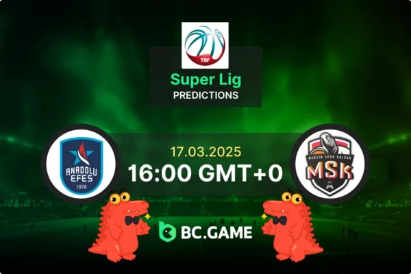 Anadolu Efes vs Mersin SK Prediction, Odds, Betting Tips – Turkey Super Lig 17/03/2025