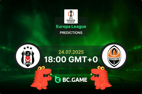 «Бешикташ» — «Шахтер» (Донецк): Прогноз, коэффициенты, советы по ставкам на матч — Лига Европы УЕФА 24.07.2025