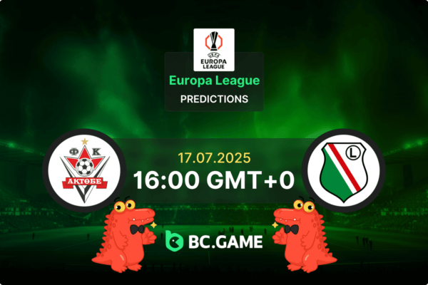 আকতোবে বনাম লেজিয়া ভবিষ্যদ্বাণী, সম্ভাবনা, বাজির টিপস – ইউরোপা লীগ ১৭/০৭/২০২৫