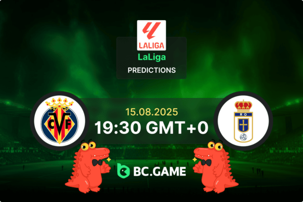 Villarreal vs Real Oviedo Pronóstico: cuotas y consejos de apuestas – La Liga 15/08/2025