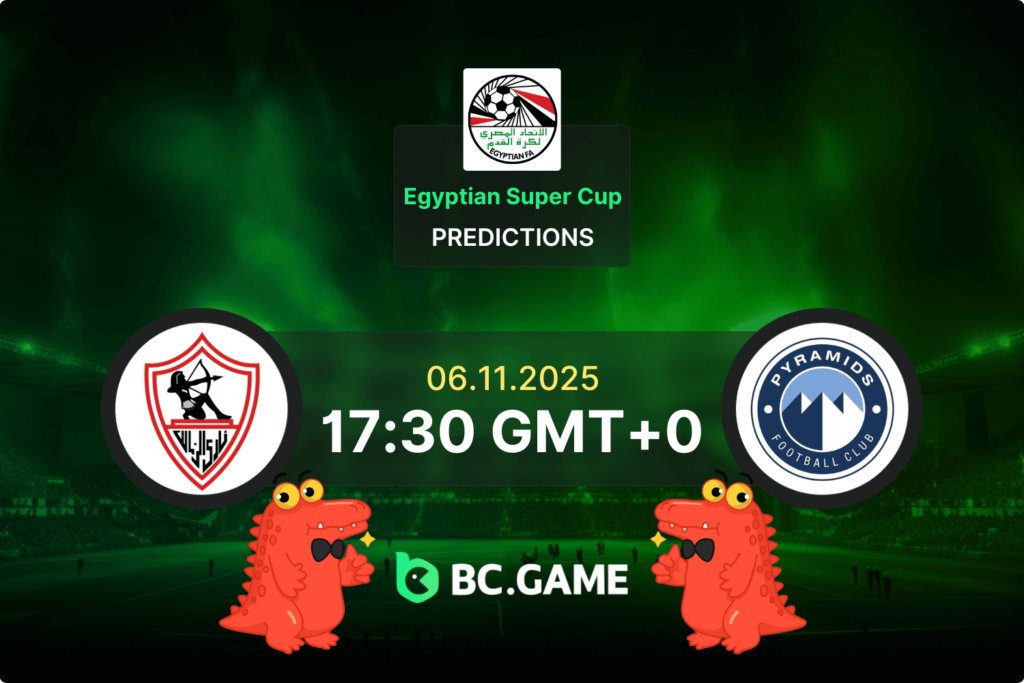 Zamalek vs Pyramids Prediction, Odds, Betting Tips – Egyptian Super Cup 06/11/2025