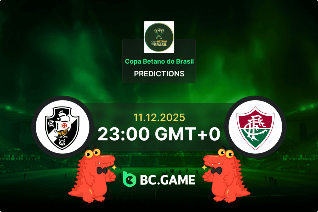 Vasco da Gama vs Fluminense Prediction, Odds, Betting Tips – Copa Betano do Brasil 11/12/2025
