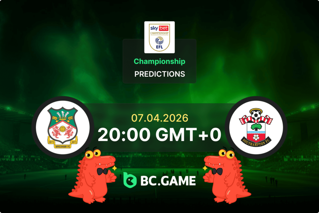 Wrexham vs Southampton Prediction, Odds, Betting Tips – Championship 07/04/2026