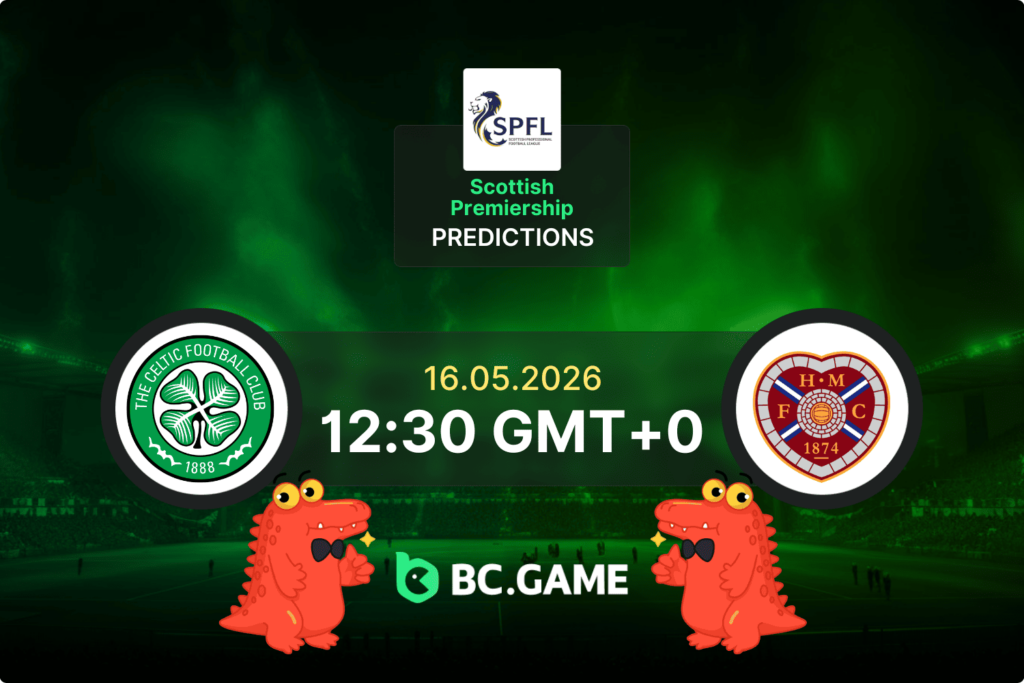 Celtic vs Hearts matc phrediction and betting tips - Scotland Premiership 16/05/2026