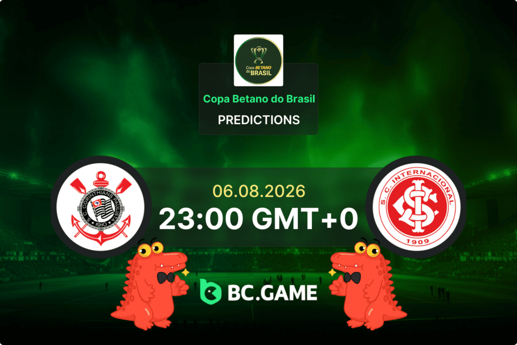 Corinthians vs Internacional Prediction, Odds & Betting Tips – Copa Betano do Brasil 06/08/2026