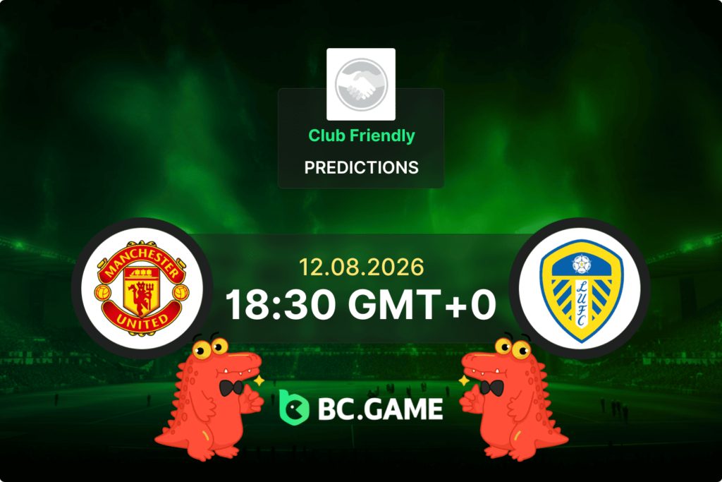 Match prediction for the Manchester United vs Leeds United game at Club Friendly 2026.