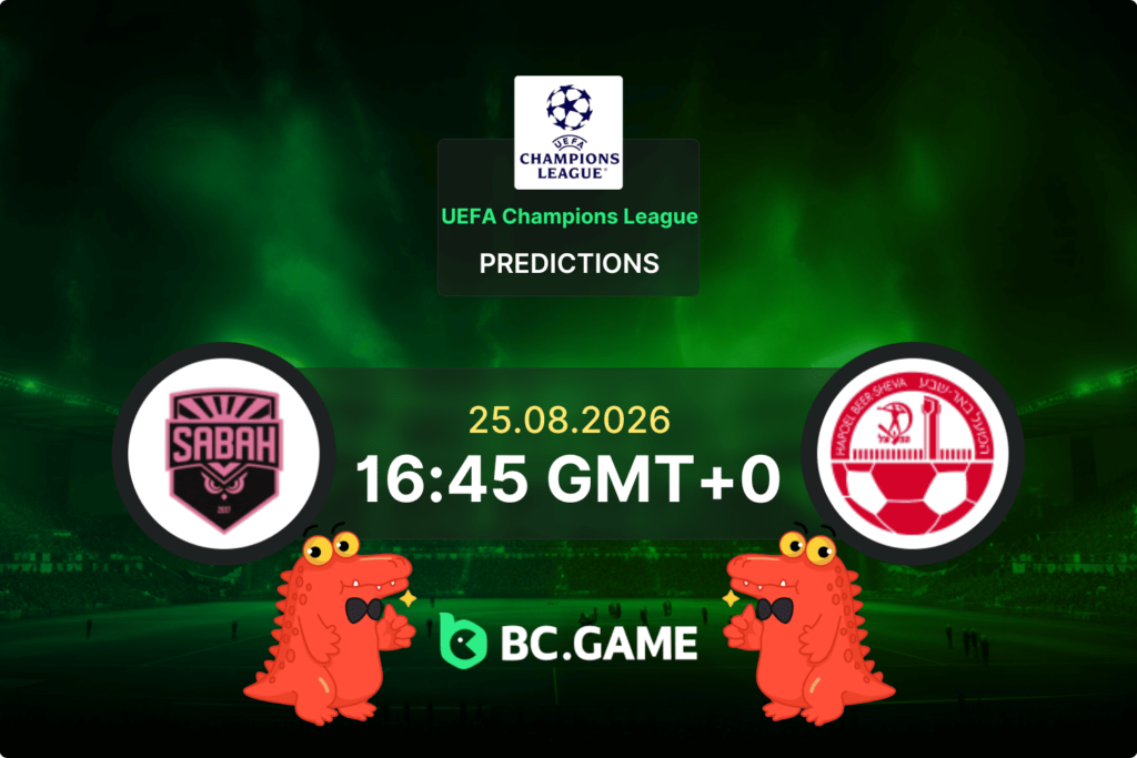 Sabah FK vs Hapoel Be'er Sheva match preview and betting odds for Champions League playoff on August 25, 2026